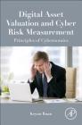 Digital Asset Valuation and Cyber Risk Measurement: Principles of Cybernomics Cover Image