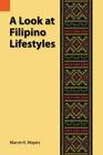 A Look at Filipino Lifestyles (Publication (Sil Museum of Anthropology)) By Marvin K. Mayers Cover Image