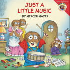 Just a Little Music (New Adventures of Mercer Mayer's Little Critter (Prebound)) Cover Image