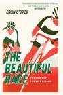 The Beautiful Race: The Story of the Giro d'Italia By Colin O'Brien Cover Image