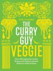 Curry Guy Veggie: Over 100 Vegetarian Indian Restaurant Classics and New Dishes to Make at Home By Dan Toombs Cover Image