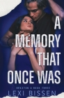 A Memory That Once Was By Lexi Bissen Cover Image