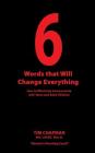 6 Words that Will Change Everything: How to Effectively Communicate with Teens and Adult Children By M. a. Msc D. Chapman Cover Image
