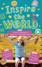 Inspire the World: A Kid's Journey to Making a Difference Cover Image