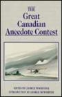 The Great Canadian Anecdote Contest By George Woodcock (Editor) Cover Image