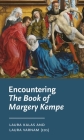 Encountering the Book of Margery Kempe (Manchester Medieval Literature and Culture) By Laura Kalas (Editor), Laura Varnam (Editor) Cover Image