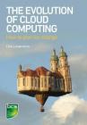 The Evolution of Cloud Computing: How to Plan for Change By Clive Longbottom Cover Image