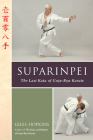 Suparinpei: The Last Kata of Goju-Ryu Karate Cover Image