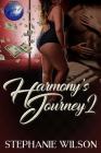 Harmony's Journey 2 By Stephanie Wilson Cover Image