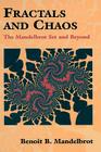 Fractals and Chaos: The Mandelbrot Set and Beyond (Selecta) By Benoit Mandelbrot, P. W. Jones (Foreword by), C. J. G. Evertsz (With) Cover Image