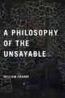 A Philosophy of the Unsayable By William P. Franke Cover Image