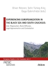 Experiencing Europeanization in the Black Sea and South Caucasus: Inter-Regionalism, Norm Diffusion, Legal Approximation, and Contestation By Gaga Gabrichidze (Editor), Oliver Reisner (Editor), Selin Turkes-Kilic (Editor) Cover Image