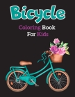 Bicycle Coloring Book for Kids: Easy Educational Bicycle Coloring Page for Kids and Toddlers Ages 4-12 By Salma Books House Cover Image