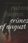 Crimes of August: A Novel (Brazilian Literature in Translation Series) By Rubem Fonseca, Clifford E. Landers (Translated by) Cover Image
