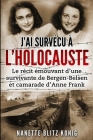 J'ai survécu à l'Holocauste: Le récit émouvant d'une survivante de Bergen-Belsen et camarade d'Anne Frank By Nanette Blitz Konig Cover Image