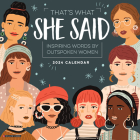 That's What She Said 2024 12 X 12 Wall Calendar By Willow Creek Press Cover Image