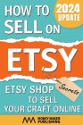 How to Sell on Etsy: Etsy Shop Secrets to Sell Your Craft Online Cover Image