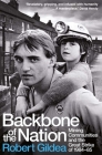 Backbone of the Nation: Mining Communities and the Great Strike of 1984-85 By Robert Gildea Cover Image