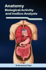 Anatomy Biological Activity and Insilico Analysis By M. Saravana Priya Cover Image