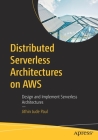 Distributed Serverless Architectures on Aws: Design and Implement Serverless Architectures By Jithin Jude Paul Cover Image