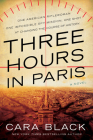 Three Hours in Paris (A Kate Rees WWII Novel #1) By Cara Black Cover Image