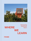 Where We Learn: Reimagining Educational Spaces Cover Image