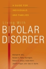 Living with Bipolar Disorder: A Guide for Individuals and Families By Michael Otto, Noreen Reilly-Harrington, Robert O. Knauz Cover Image