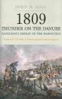 1809 Thunder on the Danube: Volume 2: Napoleon's Defeat of the Habsburgs: The Fall of Vienna and the Battle of Aspern By John H. Gill Cover Image