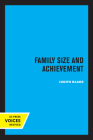 Family Size and Achievement (Studies in Demography #3) By Judith Blake Cover Image