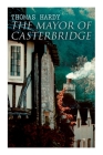 The Mayor of Casterbridge: Historical Novel By Thomas Hardy Cover Image