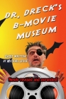Dr. Dreck's B Movie Museum By Michael Legge Cover Image