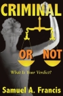 Criminal or Not: What is Your Verdict? Cover Image