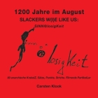 1200 Jahre im August - Slackers w(i)e like us: SINN at losigKeit By Carsten Klook Cover Image