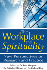 The Workplace and Spirituality: New Perspectives on Research and Practice By Joan Marques (Editor), Satinder Dhiman (Editor), Richard King (Editor) Cover Image
