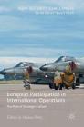 European Participation in International Operations: The Role of Strategic Culture (New Security Challenges) By Malena Britz (Editor) Cover Image