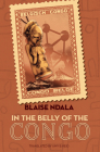 In the Belly of the Congo: A Novel By Blaise Ndala, Amy B. Reid (Translated by) Cover Image