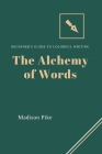 The Alchemy of Words: Beginner's Guide to Colorful Writing By Madison Pike Cover Image