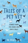 Tales of a Pet Vet: Stories from the Clinic and House Calls Cover Image