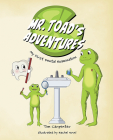 Mr. Toad's Adventures: My First Dental Examination By Tim Carpenter Cover Image