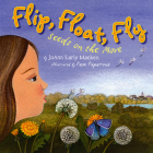 Flip, Float, Fly: Seeds on the Move By Joann Early Macken, Pam Paparone (Illustrator) Cover Image