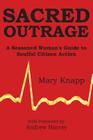 Sacred Outrage: A Seasoned Woman's Guide to Soulful Citizen Action Cover Image