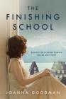 The Finishing School: A Novel By Joanna Goodman Cover Image