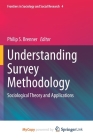 Understanding Survey Methodology: Sociological Theory and Applications (Frontiers in Sociology and Social Research #4) Cover Image