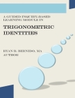 A Guided Inquiry-Based Learning Module in Trigonometric Identities By Ryan Baynado Bernido Cover Image