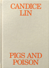 Candice Lin: Pigs and Poison Cover Image
