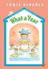 What a Year By Tomie DePaola, Tomie DePaola (Illustrator) Cover Image