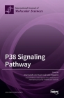 P38 Signaling Pathway By Ana Cuenda (Guest Editor), Juan José Sanz Ezquerro (Guest Editor) Cover Image
