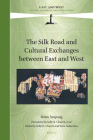 The Silk Road and Cultural Exchanges Between East and West By Xinjiang Rong, Sally K. Church (Volume Editor), Imre Galambos (Volume Editor) Cover Image