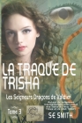 La traque de Trisha: Les Seigneurs Dragons de Valdier Tome 3 By S. E. Smith Cover Image