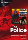The Police: Every Album Every Song By Peter Braidis Cover Image